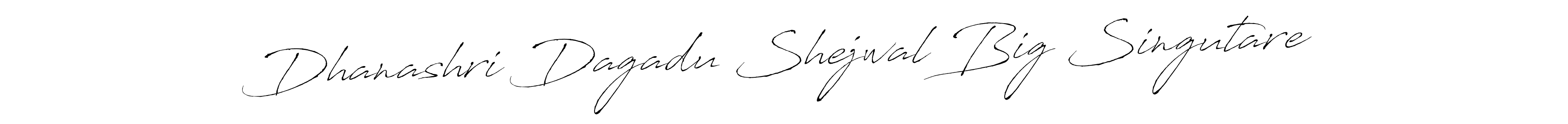 Make a beautiful signature design for name Dhanashri Dagadu Shejwal Big Singutare. With this signature (Antro_Vectra) style, you can create a handwritten signature for free. Dhanashri Dagadu Shejwal Big Singutare signature style 6 images and pictures png