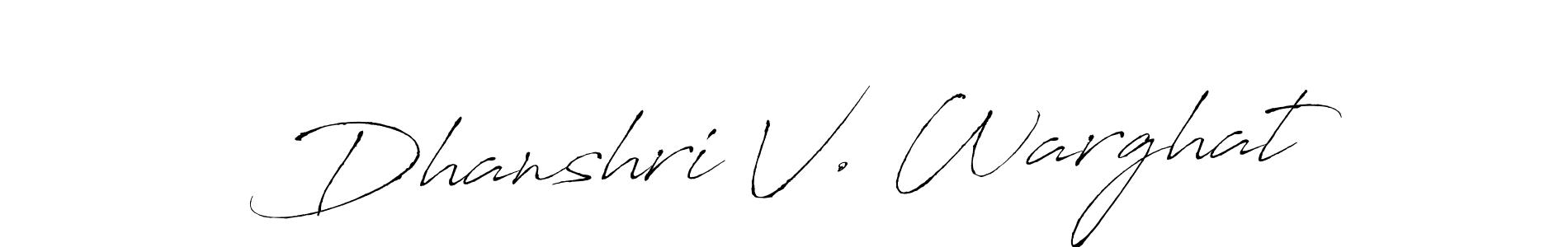 Also we have Dhanshri V. Warghat name is the best signature style. Create professional handwritten signature collection using Antro_Vectra autograph style. Dhanshri V. Warghat signature style 6 images and pictures png