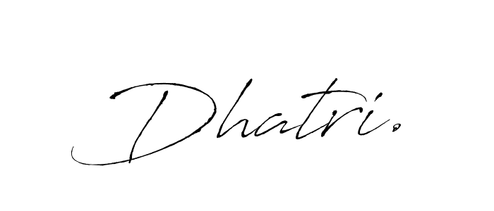 Make a beautiful signature design for name Dhatri.. With this signature (Antro_Vectra) style, you can create a handwritten signature for free. Dhatri. signature style 6 images and pictures png