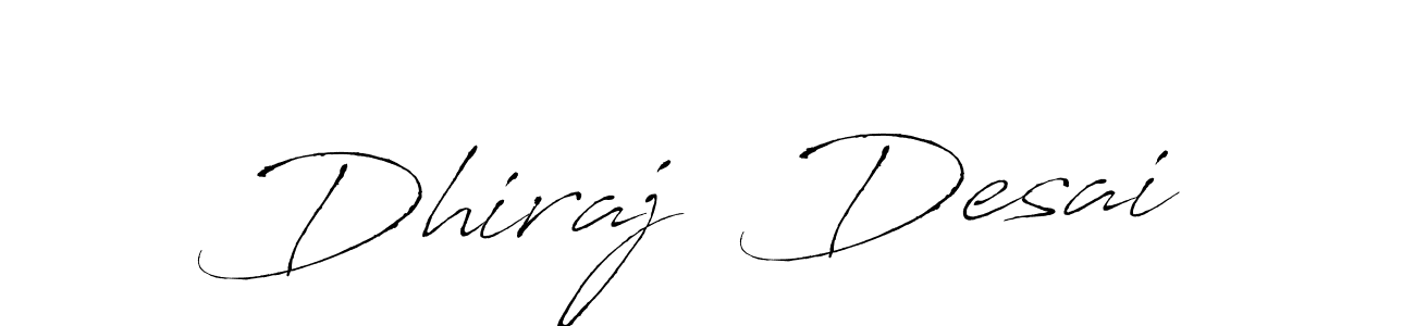Make a beautiful signature design for name Dhiraj  Desai. With this signature (Antro_Vectra) style, you can create a handwritten signature for free. Dhiraj  Desai signature style 6 images and pictures png