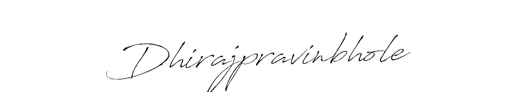 Create a beautiful signature design for name Dhirajpravinbhole. With this signature (Antro_Vectra) fonts, you can make a handwritten signature for free. Dhirajpravinbhole signature style 6 images and pictures png