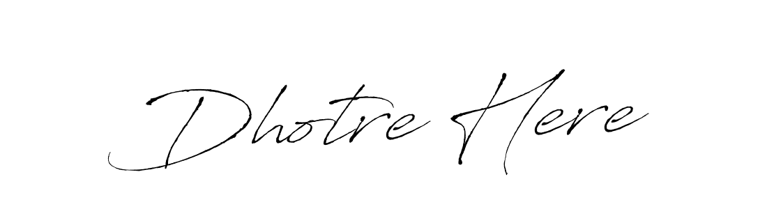 Also we have Dhotre Here name is the best signature style. Create professional handwritten signature collection using Antro_Vectra autograph style. Dhotre Here signature style 6 images and pictures png