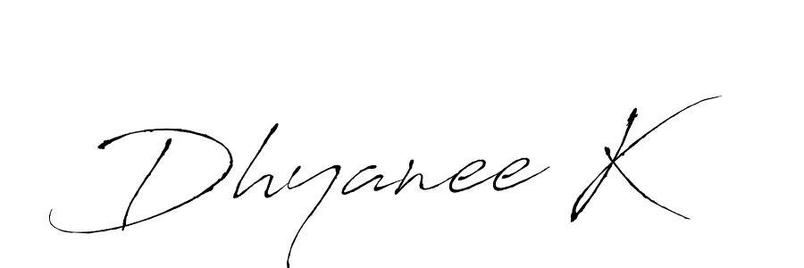 Make a beautiful signature design for name Dhyanee K. With this signature (Antro_Vectra) style, you can create a handwritten signature for free. Dhyanee K signature style 6 images and pictures png