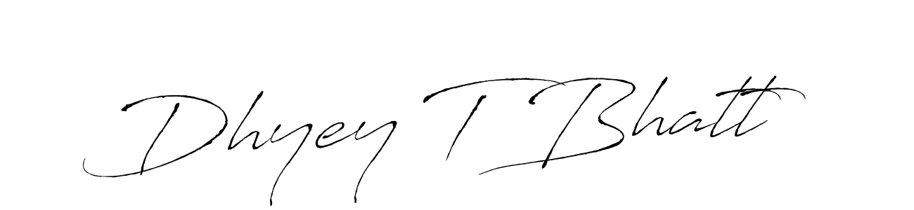 Make a beautiful signature design for name Dhyey T Bhatt. With this signature (Antro_Vectra) style, you can create a handwritten signature for free. Dhyey T Bhatt signature style 6 images and pictures png