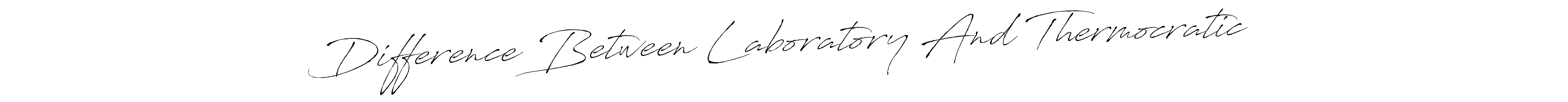 Also You can easily find your signature by using the search form. We will create Difference Between Laboratory And Thermocratic name handwritten signature images for you free of cost using Antro_Vectra sign style. Difference Between Laboratory And Thermocratic signature style 6 images and pictures png