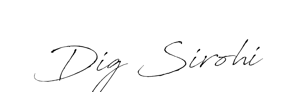 How to make Dig Sirohi signature? Antro_Vectra is a professional autograph style. Create handwritten signature for Dig Sirohi name. Dig Sirohi signature style 6 images and pictures png