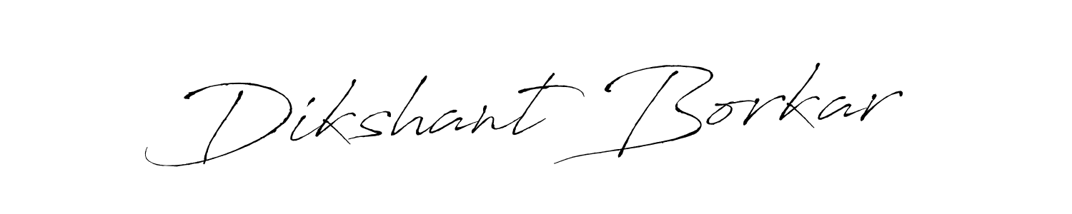 Dikshant Borkar stylish signature style. Best Handwritten Sign (Antro_Vectra) for my name. Handwritten Signature Collection Ideas for my name Dikshant Borkar. Dikshant Borkar signature style 6 images and pictures png