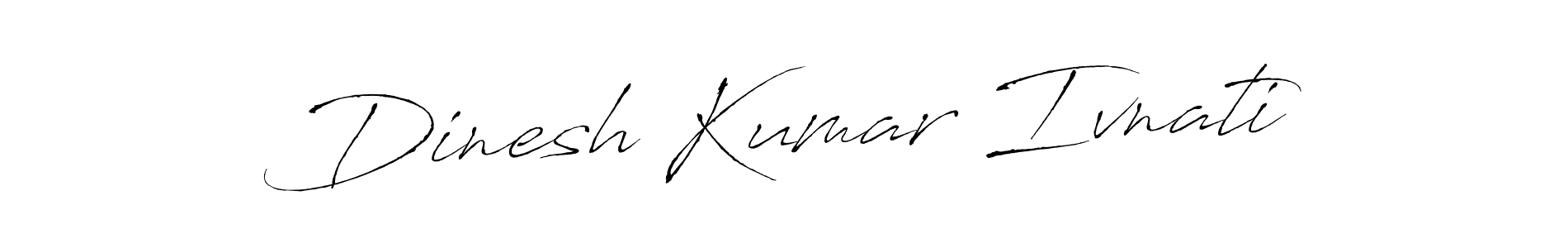 Dinesh Kumar Ivnati stylish signature style. Best Handwritten Sign (Antro_Vectra) for my name. Handwritten Signature Collection Ideas for my name Dinesh Kumar Ivnati. Dinesh Kumar Ivnati signature style 6 images and pictures png