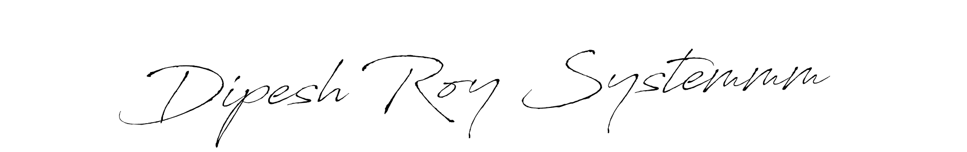 Use a signature maker to create a handwritten signature online. With this signature software, you can design (Antro_Vectra) your own signature for name Dipesh Roy Systemmm. Dipesh Roy Systemmm signature style 6 images and pictures png