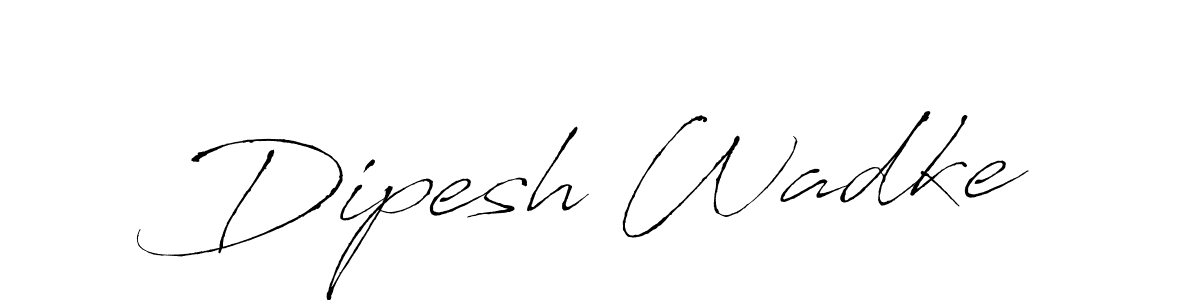 How to make Dipesh Wadke signature? Antro_Vectra is a professional autograph style. Create handwritten signature for Dipesh Wadke name. Dipesh Wadke signature style 6 images and pictures png