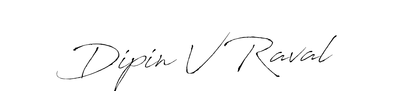 Make a short Dipin V Raval signature style. Manage your documents anywhere anytime using Antro_Vectra. Create and add eSignatures, submit forms, share and send files easily. Dipin V Raval signature style 6 images and pictures png