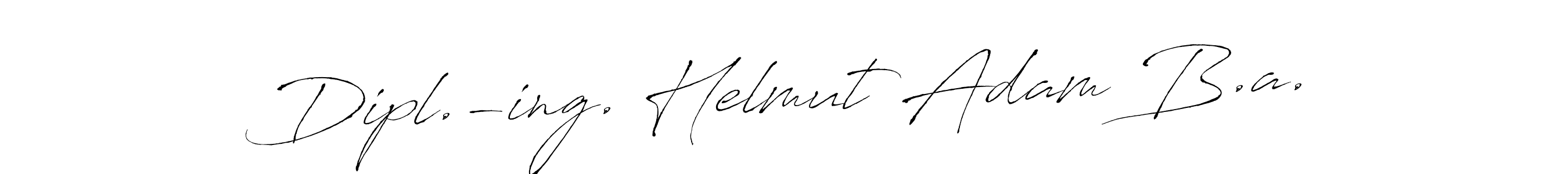 You should practise on your own different ways (Antro_Vectra) to write your name (Dipl.-ing. Helmut Adam B.a.) in signature. don't let someone else do it for you. Dipl.-ing. Helmut Adam B.a. signature style 6 images and pictures png
