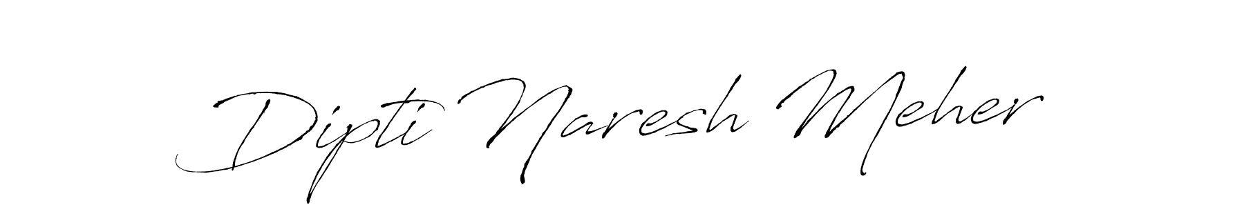 Make a beautiful signature design for name Dipti Naresh Meher. With this signature (Antro_Vectra) style, you can create a handwritten signature for free. Dipti Naresh Meher signature style 6 images and pictures png