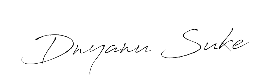 Also You can easily find your signature by using the search form. We will create Dnyanu Suke name handwritten signature images for you free of cost using Antro_Vectra sign style. Dnyanu Suke signature style 6 images and pictures png