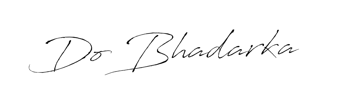 Make a beautiful signature design for name Do Bhadarka. With this signature (Antro_Vectra) style, you can create a handwritten signature for free. Do Bhadarka signature style 6 images and pictures png