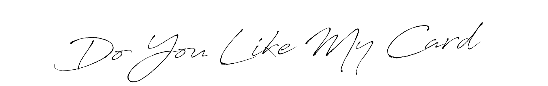 Also You can easily find your signature by using the search form. We will create Do You Like My Card name handwritten signature images for you free of cost using Antro_Vectra sign style. Do You Like My Card signature style 6 images and pictures png