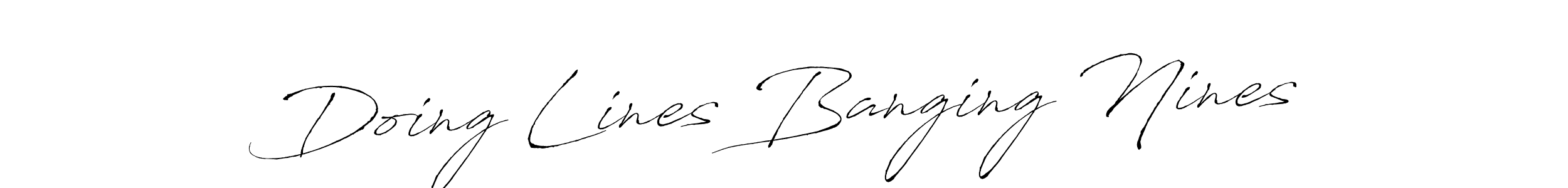 You should practise on your own different ways (Antro_Vectra) to write your name (Doing Lines Banging Nines) in signature. don't let someone else do it for you. Doing Lines Banging Nines signature style 6 images and pictures png