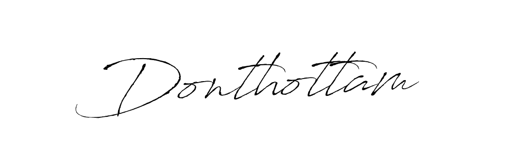 How to make Donthottam signature? Antro_Vectra is a professional autograph style. Create handwritten signature for Donthottam name. Donthottam signature style 6 images and pictures png