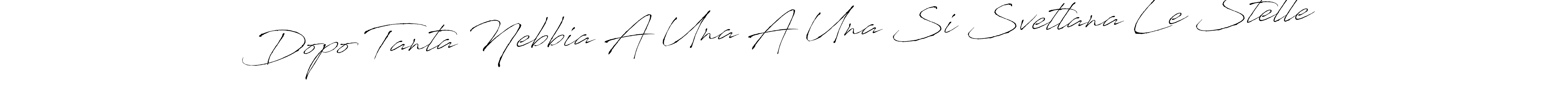 Use a signature maker to create a handwritten signature online. With this signature software, you can design (Antro_Vectra) your own signature for name Dopo Tanta Nebbia A Una A Una Si Svetlana Le Stelle. Dopo Tanta Nebbia A Una A Una Si Svetlana Le Stelle signature style 6 images and pictures png