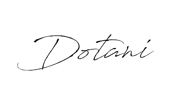 Use a signature maker to create a handwritten signature online. With this signature software, you can design (Antro_Vectra) your own signature for name Dotani. Dotani signature style 6 images and pictures png