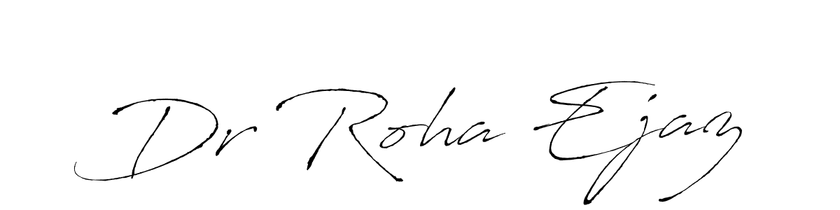 Make a beautiful signature design for name Dr Roha Ejaz. Use this online signature maker to create a handwritten signature for free. Dr Roha Ejaz signature style 6 images and pictures png
