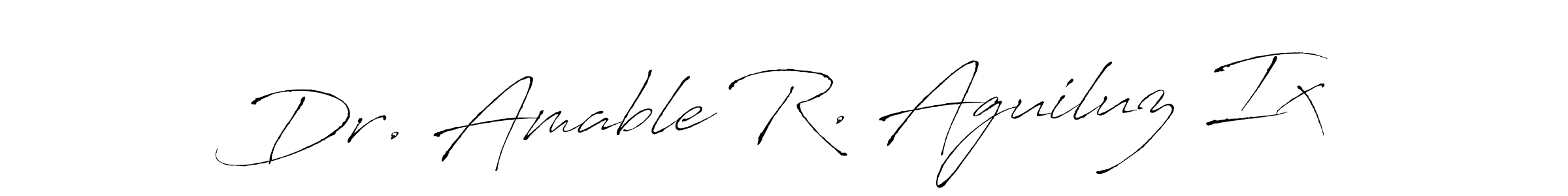 How to make Dr. Amable R. Aguiluz Ix signature? Antro_Vectra is a professional autograph style. Create handwritten signature for Dr. Amable R. Aguiluz Ix name. Dr. Amable R. Aguiluz Ix signature style 6 images and pictures png