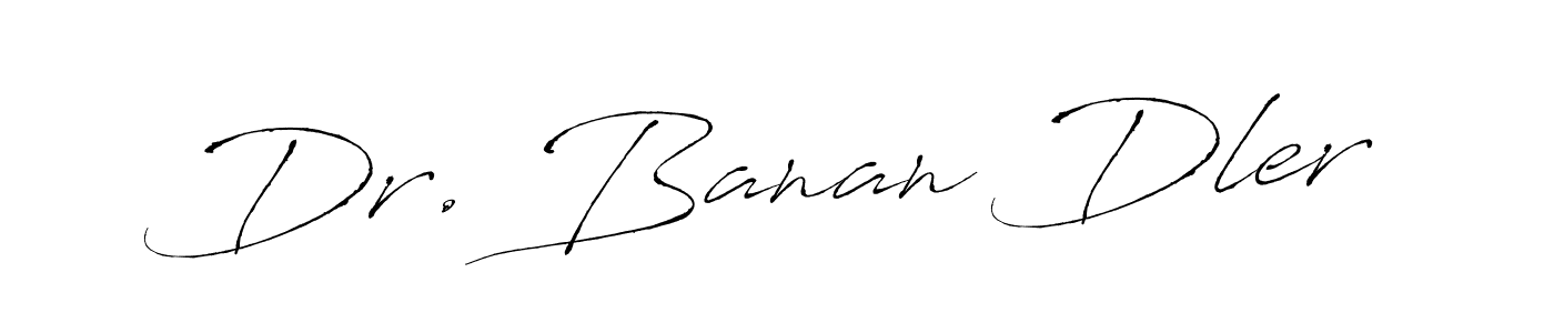 Design your own signature with our free online signature maker. With this signature software, you can create a handwritten (Antro_Vectra) signature for name Dr. Banan Dler. Dr. Banan Dler signature style 6 images and pictures png