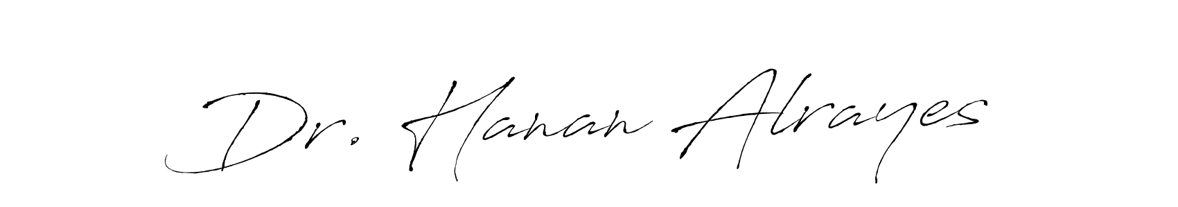 Create a beautiful signature design for name Dr. Hanan Alrayes. With this signature (Antro_Vectra) fonts, you can make a handwritten signature for free. Dr. Hanan Alrayes signature style 6 images and pictures png