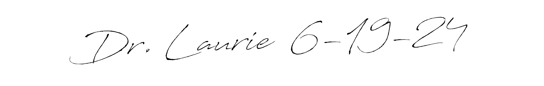 Antro_Vectra is a professional signature style that is perfect for those who want to add a touch of class to their signature. It is also a great choice for those who want to make their signature more unique. Get Dr. Laurie  6-19-24 name to fancy signature for free. Dr. Laurie  6-19-24 signature style 6 images and pictures png