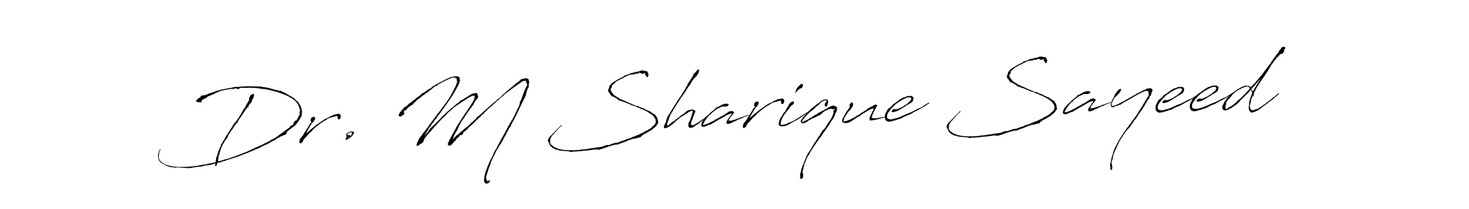 Create a beautiful signature design for name Dr. M Sharique Sayeed. With this signature (Antro_Vectra) fonts, you can make a handwritten signature for free. Dr. M Sharique Sayeed signature style 6 images and pictures png