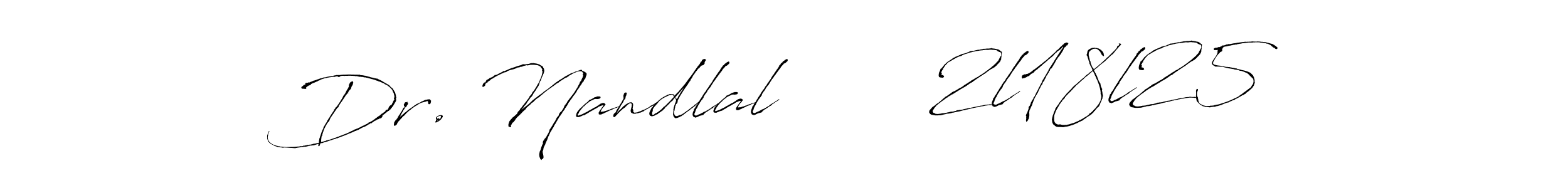 Make a beautiful signature design for name Dr. Nandlal       2l18l25. With this signature (Antro_Vectra) style, you can create a handwritten signature for free. Dr. Nandlal       2l18l25 signature style 6 images and pictures png