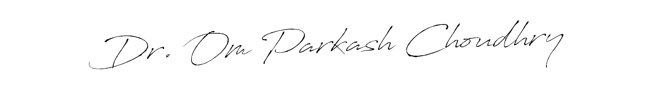 Also we have Dr. Om Parkash Choudhry name is the best signature style. Create professional handwritten signature collection using Antro_Vectra autograph style. Dr. Om Parkash Choudhry signature style 6 images and pictures png