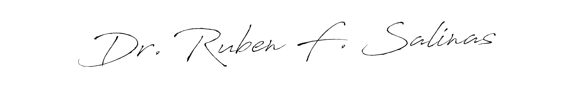 You should practise on your own different ways (Antro_Vectra) to write your name (Dr. Ruben F. Salinas) in signature. don't let someone else do it for you. Dr. Ruben F. Salinas signature style 6 images and pictures png