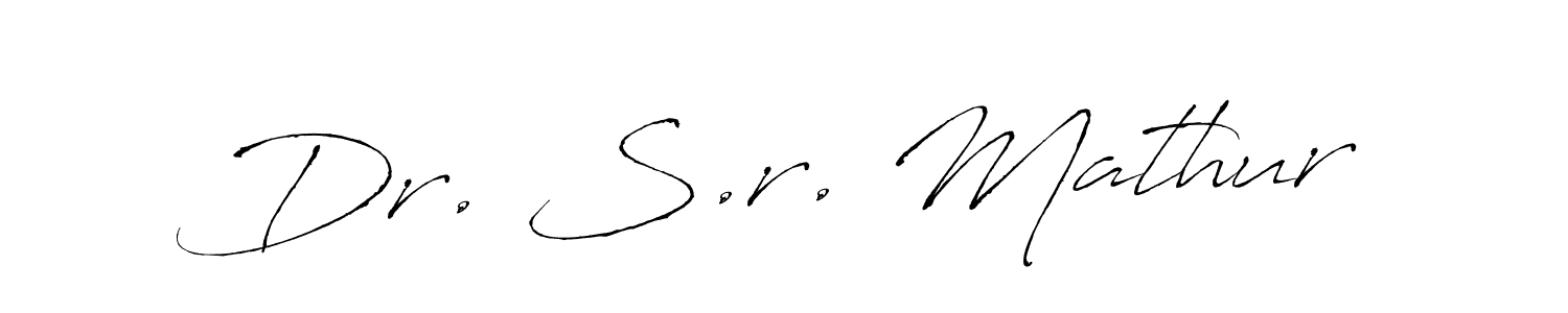 Create a beautiful signature design for name Dr. S.r. Mathur. With this signature (Antro_Vectra) fonts, you can make a handwritten signature for free. Dr. S.r. Mathur signature style 6 images and pictures png