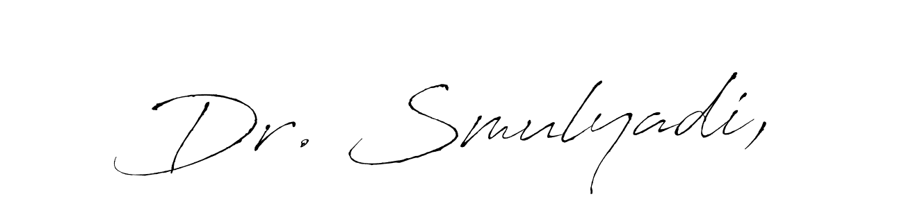 How to make Dr. Smulyadi, name signature. Use Antro_Vectra style for creating short signs online. This is the latest handwritten sign. Dr. Smulyadi, signature style 6 images and pictures png