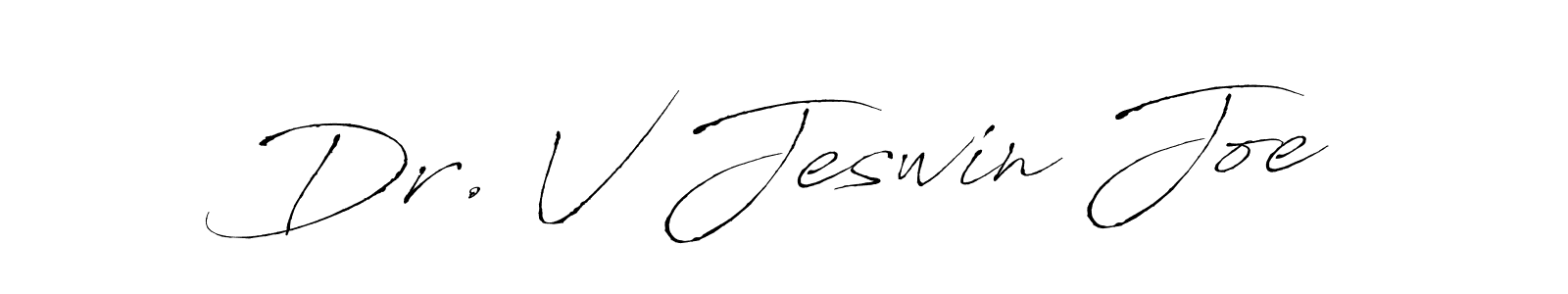 Design your own signature with our free online signature maker. With this signature software, you can create a handwritten (Antro_Vectra) signature for name Dr. V Jeswin Joe. Dr. V Jeswin Joe signature style 6 images and pictures png