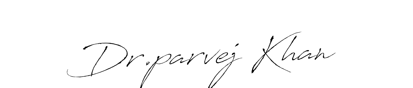 Dr.parvej Khan stylish signature style. Best Handwritten Sign (Antro_Vectra) for my name. Handwritten Signature Collection Ideas for my name Dr.parvej Khan. Dr.parvej Khan signature style 6 images and pictures png