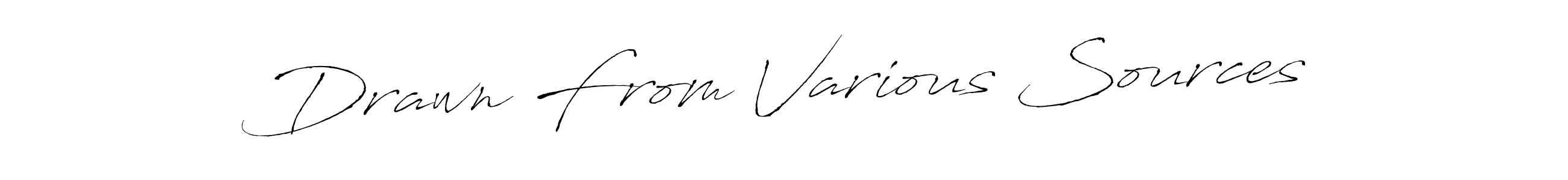 if you are searching for the best signature style for your name Drawn From Various Sources. so please give up your signature search. here we have designed multiple signature styles  using Antro_Vectra. Drawn From Various Sources signature style 6 images and pictures png