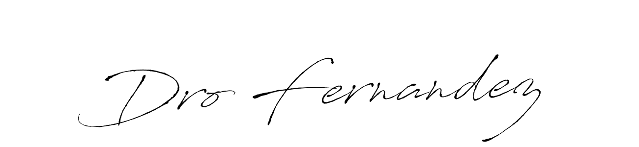 You should practise on your own different ways (Antro_Vectra) to write your name (Dro Fernandez) in signature. don't let someone else do it for you. Dro Fernandez signature style 6 images and pictures png