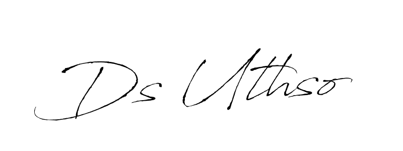 You should practise on your own different ways (Antro_Vectra) to write your name (Ds Uthso) in signature. don't let someone else do it for you. Ds Uthso signature style 6 images and pictures png