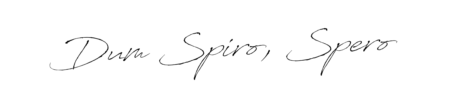 Create a beautiful signature design for name Dum Spiro, Spero. With this signature (Antro_Vectra) fonts, you can make a handwritten signature for free. Dum Spiro, Spero signature style 6 images and pictures png