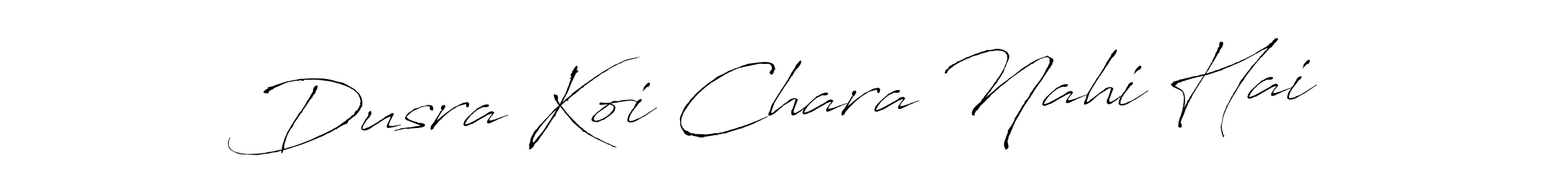 How to make Dusra Koi Chara Nahi Hai signature? Antro_Vectra is a professional autograph style. Create handwritten signature for Dusra Koi Chara Nahi Hai name. Dusra Koi Chara Nahi Hai signature style 6 images and pictures png