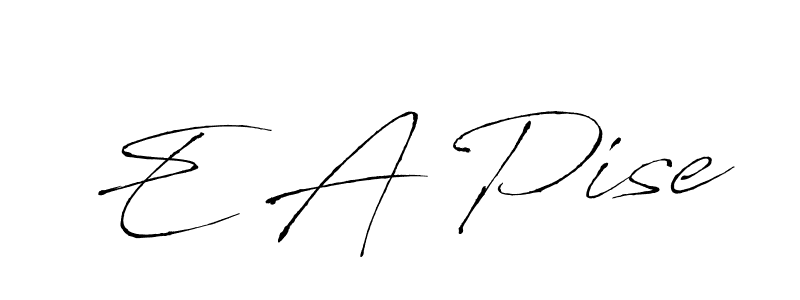 You should practise on your own different ways (Antro_Vectra) to write your name (E A Pise) in signature. don't let someone else do it for you. E A Pise signature style 6 images and pictures png