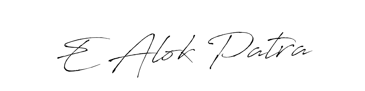 Make a beautiful signature design for name E Alok Patra. With this signature (Antro_Vectra) style, you can create a handwritten signature for free. E Alok Patra signature style 6 images and pictures png