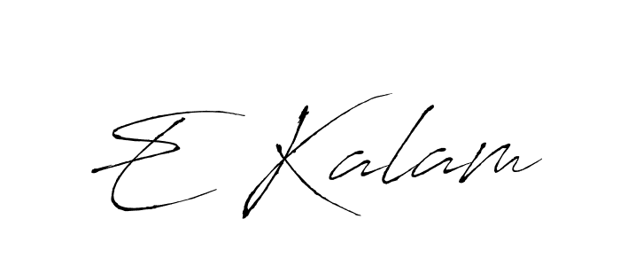 Design your own signature with our free online signature maker. With this signature software, you can create a handwritten (Antro_Vectra) signature for name E Kalam. E Kalam signature style 6 images and pictures png