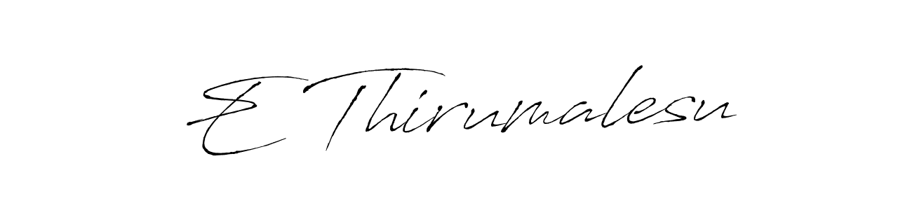 Make a beautiful signature design for name E Thirumalesu. With this signature (Antro_Vectra) style, you can create a handwritten signature for free. E Thirumalesu signature style 6 images and pictures png