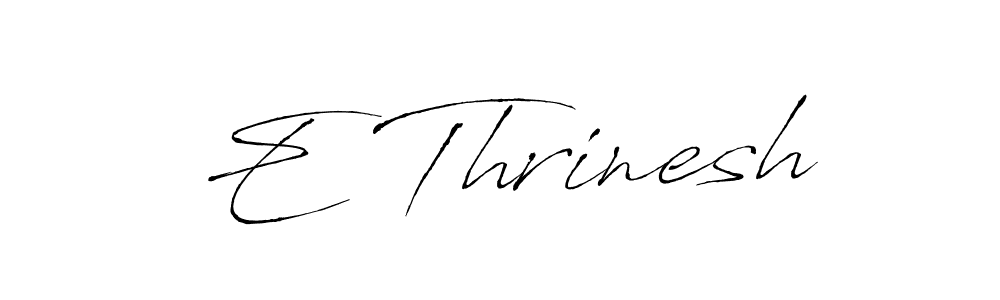 Also we have E Thrinesh name is the best signature style. Create professional handwritten signature collection using Antro_Vectra autograph style. E Thrinesh signature style 6 images and pictures png