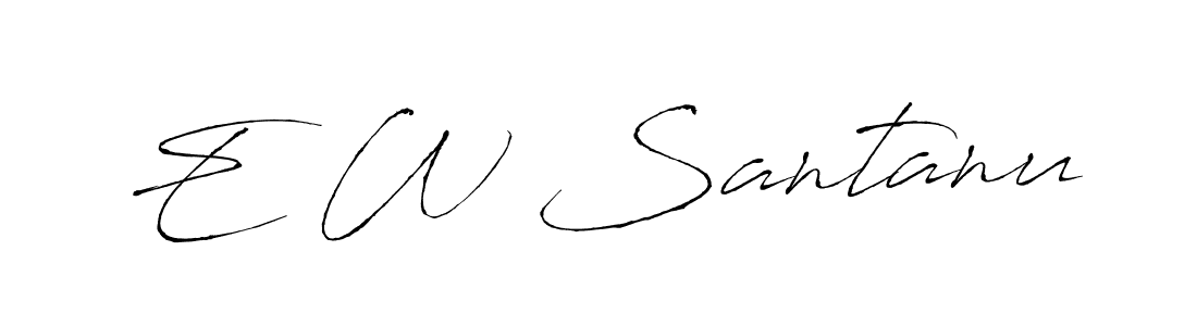 How to make E W Santanu signature? Antro_Vectra is a professional autograph style. Create handwritten signature for E W Santanu name. E W Santanu signature style 6 images and pictures png