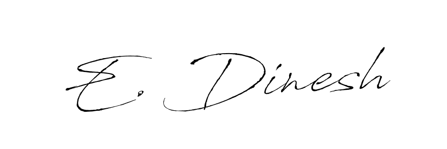 It looks lik you need a new signature style for name E. Dinesh. Design unique handwritten (Antro_Vectra) signature with our free signature maker in just a few clicks. E. Dinesh signature style 6 images and pictures png