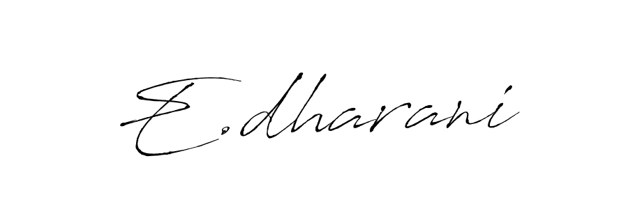 You should practise on your own different ways (Antro_Vectra) to write your name (E.dharani) in signature. don't let someone else do it for you. E.dharani signature style 6 images and pictures png